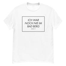 Lade das Bild in den Galerie-Viewer, KTV-Shirt - Ich war noch nie im Bad Berg